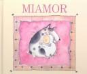 Cover of: Miamor by Babette Cole, Celia Filipetto