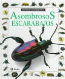 Cover of: Asombrosos Escarabajos (Colección "Mundos Asombrosos"/Eyewitness Junior Series)