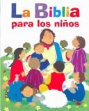 Cover of: La Biblia Para Los Ninos/children's Bible