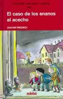 Cover of: El caso de los enanos al acecho/ The Case of the Threaten Dwarfs (Cuatro Amigos Y Medio/4 1/2 Friends)