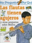 Cover of: Las Flautas Tienen Agujeros : Y Otras Preguntas Sobre Musica