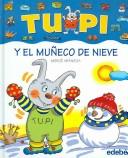 Cover of: Tupi Y El Muneco De Nieve/ Tupi And the Snow Boy (Los Pictogramas De Tupi)