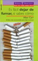 Cover of: Es Facil Dejar De Fumar, Si Sabes Como by Allen Carr