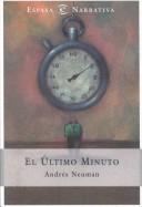 Cover of: El Ultimo Minuto by Andres Neuman