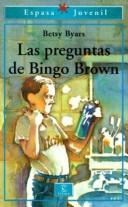 Cover of: Las preguntas de Bingo Brown by Betsy Cromer Byars, Miguel Angel Mendizabal