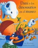 Cover of: Dani Y Los Dinosaurios En El Museo/ Harry And the Dinosaurs at the Museum