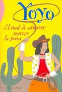 El mal de amores merece la pena/ Lovesickness Worth the Trouble (Yoyo) by Hortense Ullrich