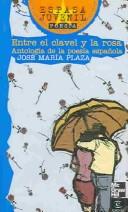 Cover of: Entre El Clavel Y Lo Rosa Antologia De LA Poesia Española