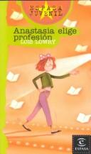 Cover of: Anastasia elige profesión by Lois Lowry, Salustiano Masó