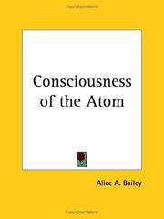 Cover of: Consciousness of the Atom by Alice A. Bailey