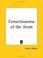 Cover of: Consciousness of the Atom