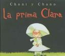 Cover of: La Prima Clara / Charming Opal (Choni Y Chano) by Holly Hobbie