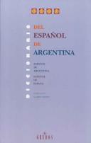 Cover of: Diccionario Del Espanol De Argentina/ The Dictionary of the Spanish of Argentina: Espanol De Argentina, Espanol De Espana/ Spanish of Argentina, Spanish of Spain