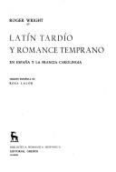 Latín tardío y romance temprano en España y la Francia Carolingia by Roger Wright