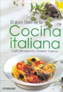 Cover of: El Gran Libro de La Cocina Italiana by Carlo Bernasconi, Christian Teubner