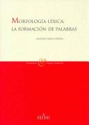 Cover of: Morfologia Lexica/ Lexical Morphology by Soledad Varela Ortega