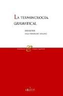 Cover of: La Terminologia Gramatical/ Grammatical Terminology (Ensenanza Y Lengua Espanola/ Education and Spanish Language)