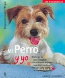 Cover of: Mi Perro y yo/ Me and My Dog (Amo a Los Animales / I Love My Animals) by Horst Hegewald-Kawich