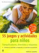 Cover of: 55 Juegos y actividades para ninos/ 55 Games and Activities for Kids (Manuales Salud & Ninos/ Health & Children Manuals)