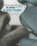 Cover of: Como Hacer Bien El Amor a Una Mujer / How to Make Great Love to a Woman