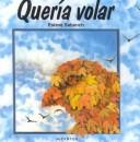 Cover of: Queria Volar/I Wanted to Fly by Esteve Sabench
