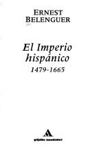 Cover of: El Imperio Hispanico 1479-1665