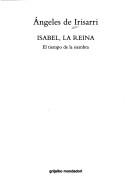 Cover of: Isabel, La Reina by Angeles De Irisarri, Angeles De Irisarri