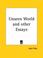 Cover of: Unseen World and other Essays