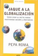 Cover of: Jaque a LA Globalizacion: Como Crean Su Red Los Nuevos Movimientos Sociales Y Alternativos (Arena Abierta)