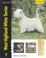 Cover of: West Highland White Terrier (Excellence Razas De Hoy / Excellence Breed of Today)