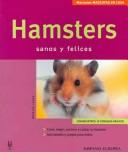 Cover of: Hamsters: Sanos y Felices / Healthy and Happy (Manuales Mascotas En Casa / Manuals Pets at Home)
