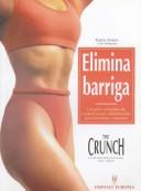 Cover of: Elimina Barriga: UN Plan Completo De Contracciones Abdominales Para Hombres Y Mujeres