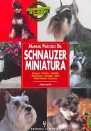 Manual Practico Del Schnauzer Miniatura/ Guide to Owning a Miniature Schnauzer by Anton Janish