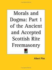 Cover of: Morals and Dogma of the Ancient and Accepted Scottish Rite Freemasonry, Vol. 1 by Albert Pike