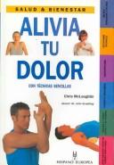 Cover of: Alivia Tu Dolor/ Simple Techniques for Pain Relief (Salud Y Bienestar / Health and Well-Being)