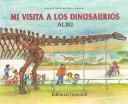 Cover of: Mi visita a los dinosaurios/ My visit to the dinosaurs (Libros De Ciencia Para Leer Y Descubrir)