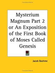 Cover of: Mysterium Magnum, Part 2, or An Exposition of the First Book of Moses Called Genesis