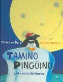 Cover of: Tamino Pinguino/Tamino Penguin: Y el asunto del huevo/ And the matter of the egg