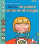 Cover of: Luisa no quiere comer en el colegio/Luisa does not want to eat at school (Read Together)