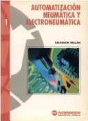 Cover of: Automatizacion Neumatica y Electroneumatica by Salvador Millan