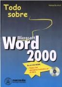 Cover of: Microsoft Word 2000 - Todo Sobre - Incluye CD-ROM by Natascha Nicol