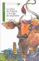 Cover of: La Vaca De Fisterra Y La Viga De Alquitran