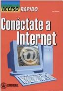 Cover of: Conectate a Internet - Acceso Rapido