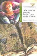 Cover of: Aún quedan piratas en la Costa de la muerte / There Are Still Pirates on the Death Coast by Consuelo Jimenez de Cisneros