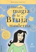 Cover of: El libro de la magia de la bruja moderna by Montse Osuna