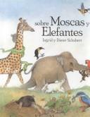 Cover of: Sobre Moscas Y Elefantes/Amazing Animals