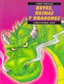 Cover of: Como Dibujar Reyes, Reinas y Dragones