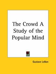 Cover of: The Crowd A Study of the Popular Mind | Gustave Le Bon