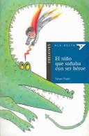 Cover of: El Nino Que Sonaba Con Ser Heroe by Sylvain Trudel