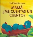 Mamá, ¿me cuentas un cuento? by Yael Vent Des Hove, Elodie Bourgeois, Yaël Vent des Hove